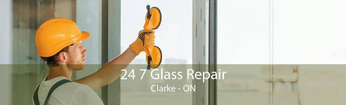 24 7 Glass Repair Clarke - ON