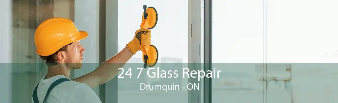 24 7 Glass Repair Drumquin - ON