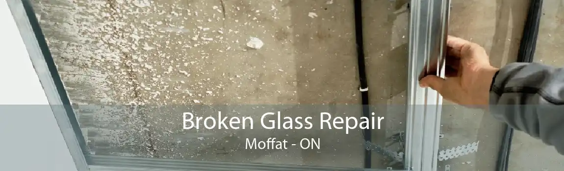 Broken Glass Repair Moffat - ON