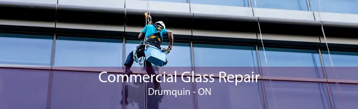 Commercial Glass Repair Drumquin - ON