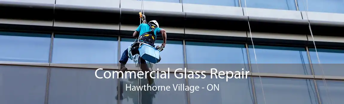 Commercial Glass Repair Hawthorne Village - ON