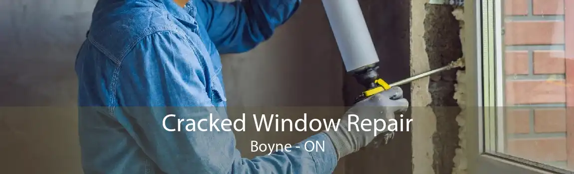 Cracked Window Repair Boyne - ON