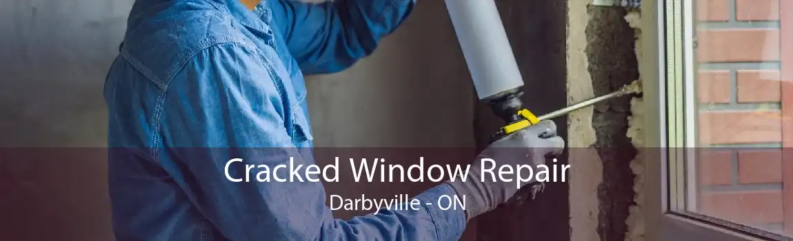 Cracked Window Repair Darbyville - ON