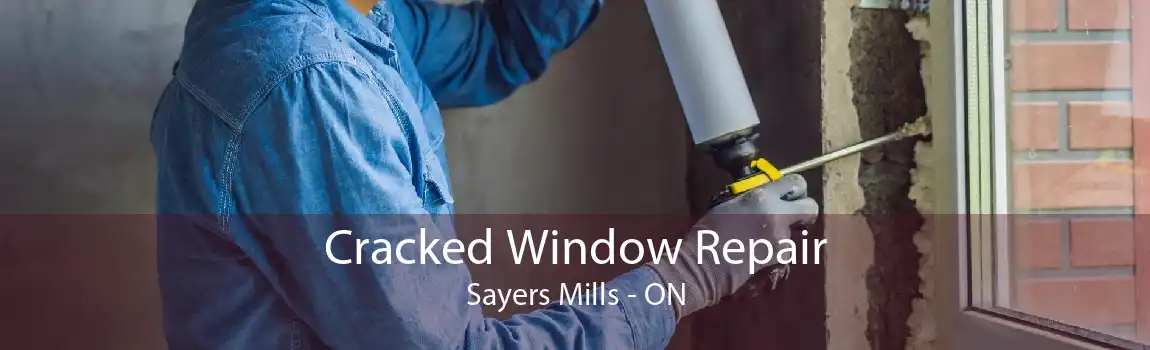 Cracked Window Repair Sayers Mills - ON