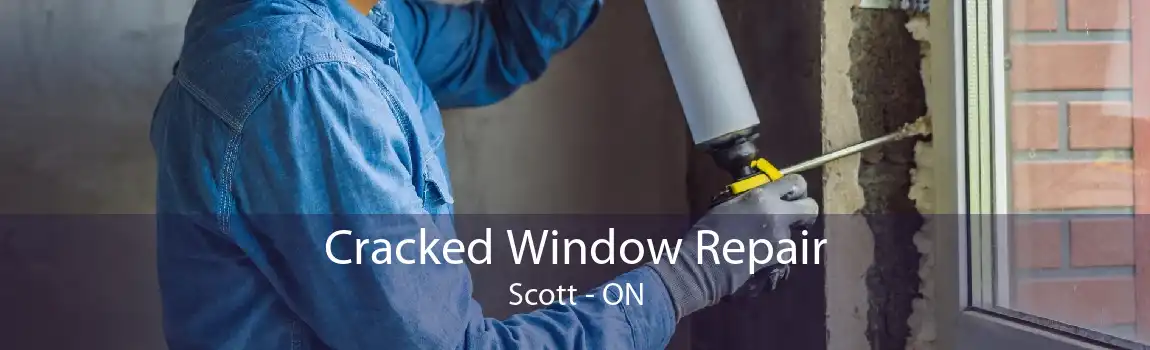 Cracked Window Repair Scott - ON