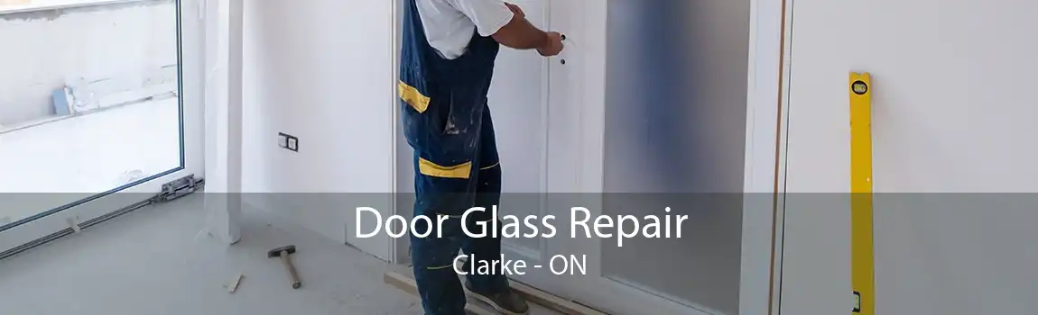 Door Glass Repair Clarke - ON
