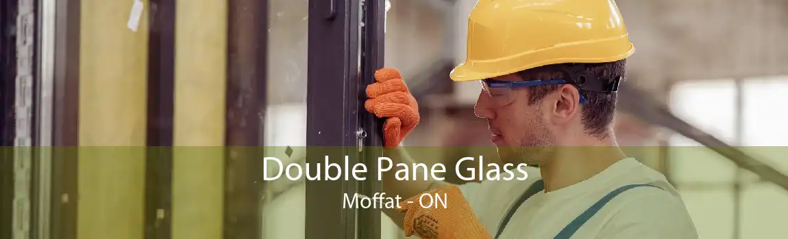 Double Pane Glass Moffat - ON