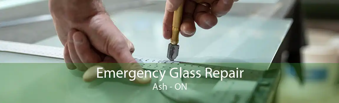 Emergency Glass Repair Ash - ON