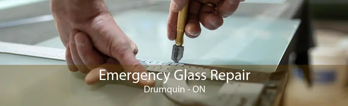 Emergency Glass Repair Drumquin - ON
