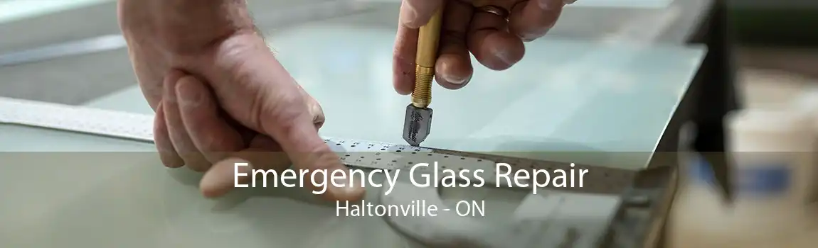 Emergency Glass Repair Haltonville - ON