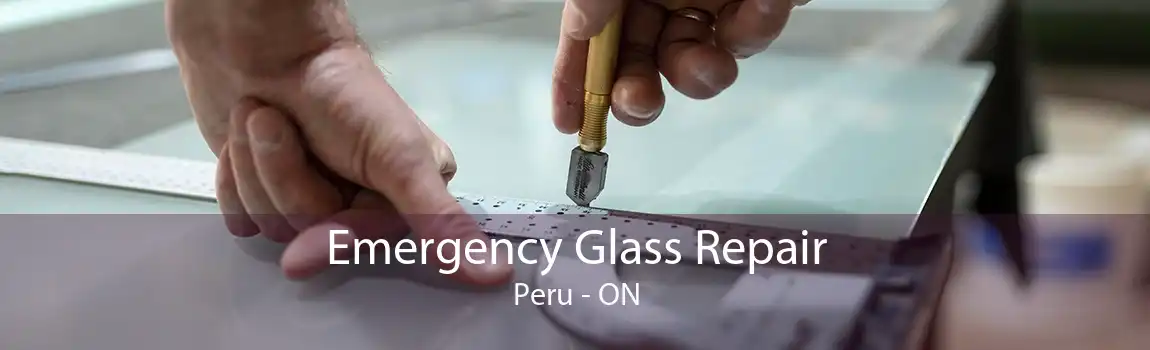 Emergency Glass Repair Peru - ON
