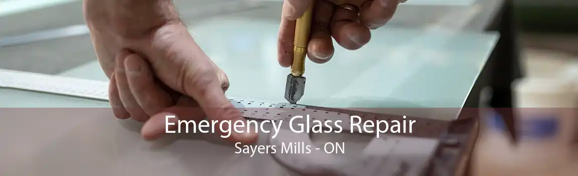 Emergency Glass Repair Sayers Mills - ON
