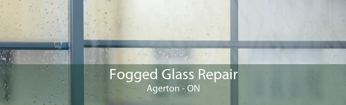 Fogged Glass Repair Agerton - ON