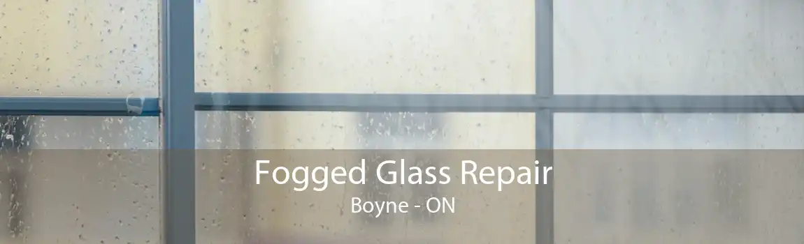 Fogged Glass Repair Boyne - ON