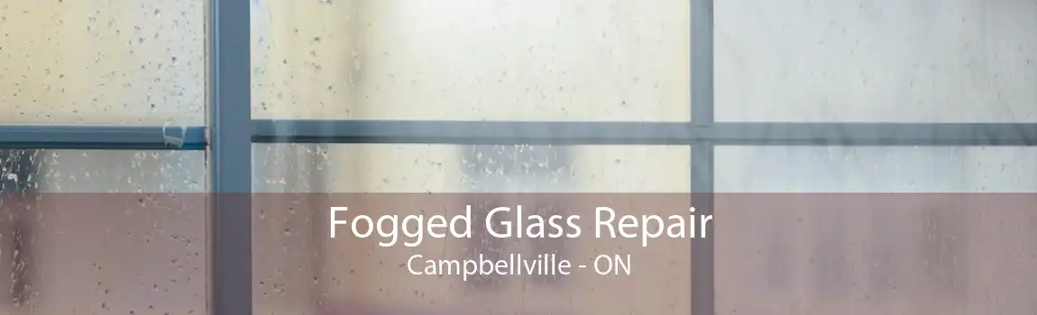 Fogged Glass Repair Campbellville - ON