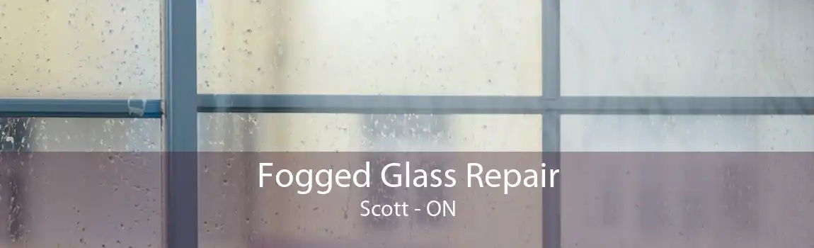 Fogged Glass Repair Scott - ON