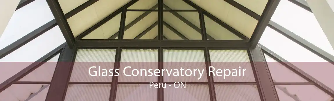 Glass Conservatory Repair Peru - ON