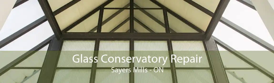 Glass Conservatory Repair Sayers Mills - ON