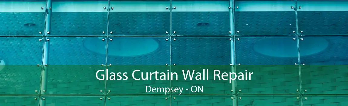 Glass Curtain Wall Repair Dempsey - ON