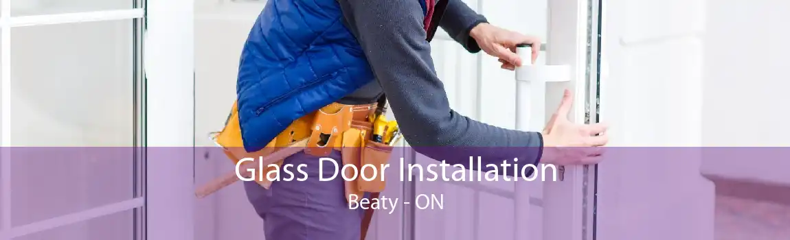 Glass Door Installation Beaty - ON