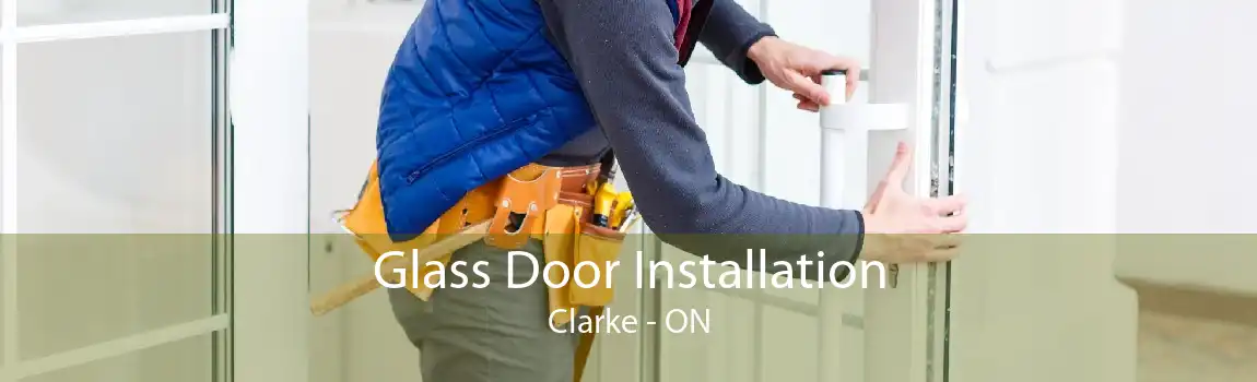 Glass Door Installation Clarke - ON