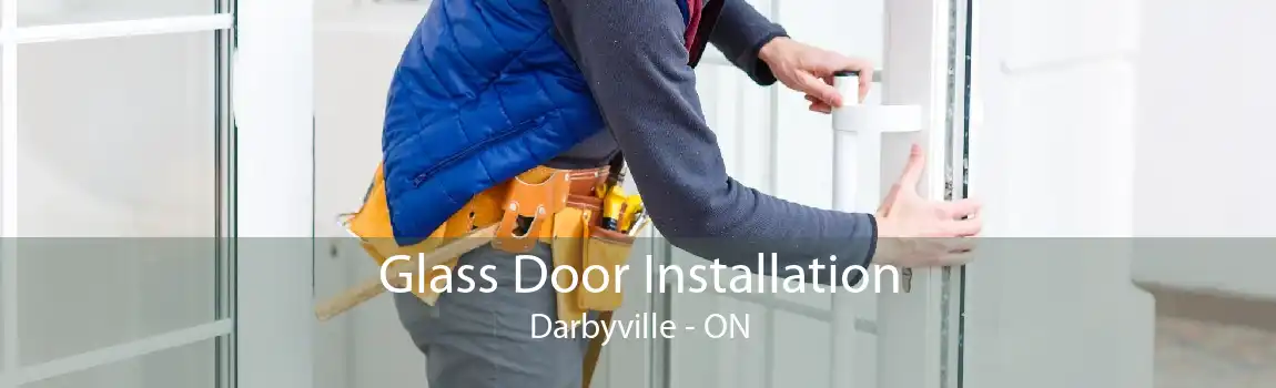 Glass Door Installation Darbyville - ON