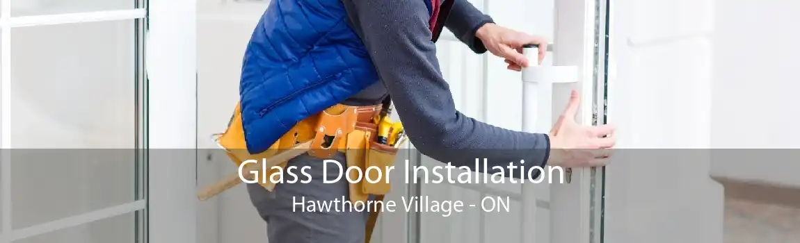 Glass Door Installation Hawthorne Village - ON
