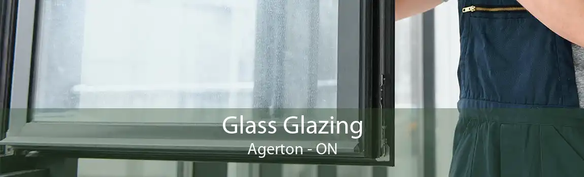 Glass Glazing Agerton - ON