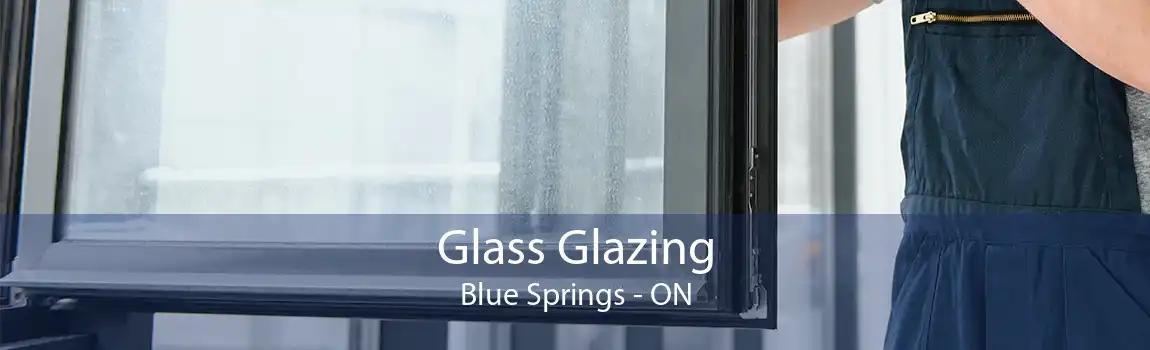 Glass Glazing Blue Springs - ON