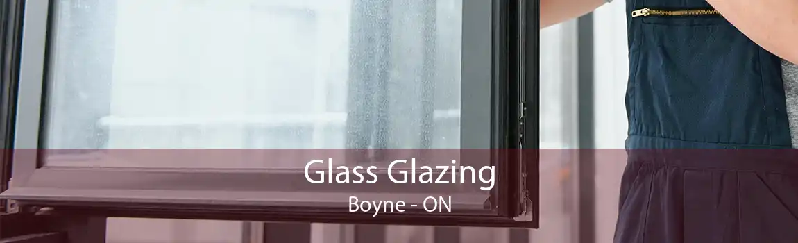 Glass Glazing Boyne - ON