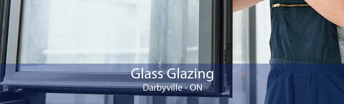 Glass Glazing Darbyville - ON