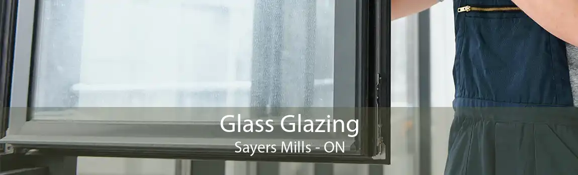 Glass Glazing Sayers Mills - ON