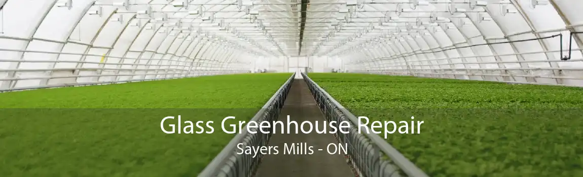 Glass Greenhouse Repair Sayers Mills - ON