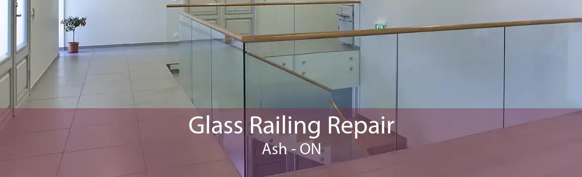 Glass Railing Repair Ash - ON