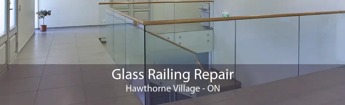Glass Railing Repair Hawthorne Village - ON