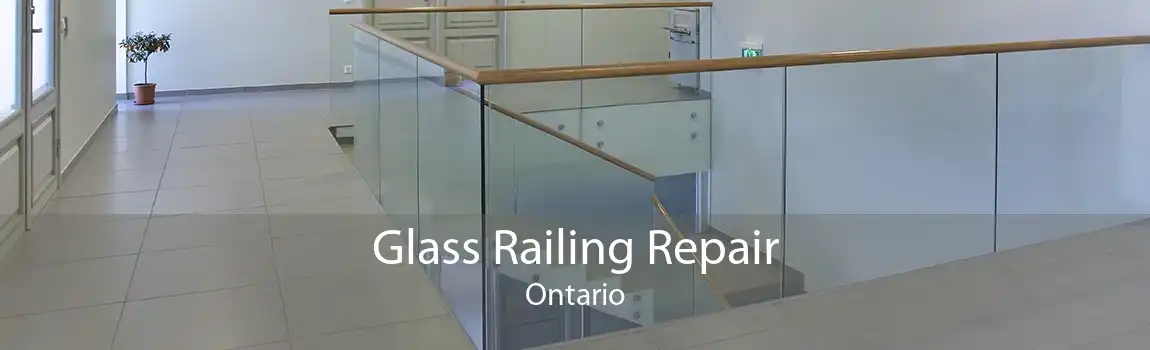 Glass Railing Repair Ontario