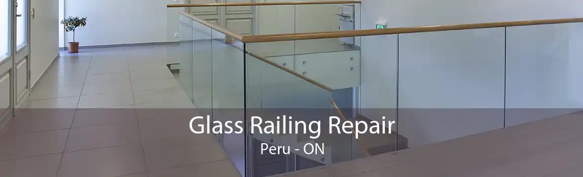 Glass Railing Repair Peru - ON