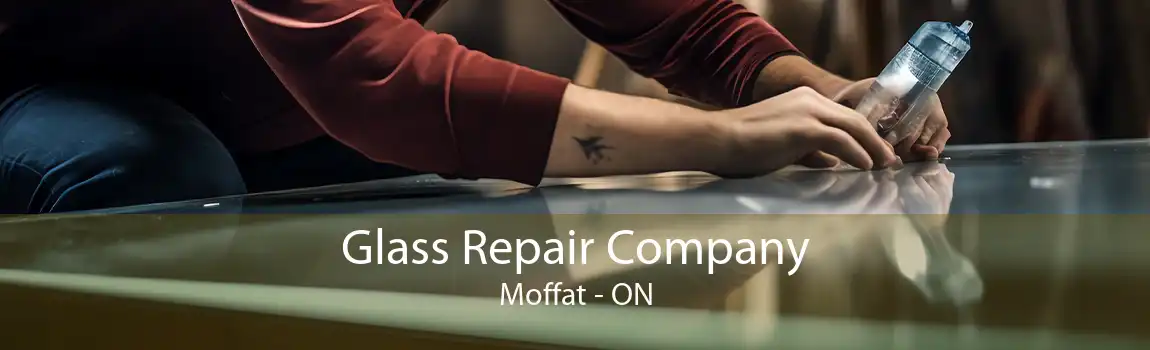 Glass Repair Company Moffat - ON