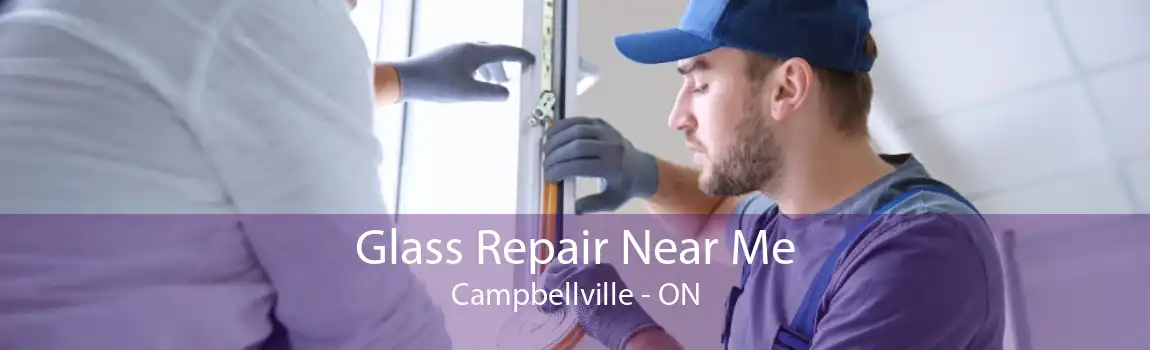 Glass Repair Near Me Campbellville - ON