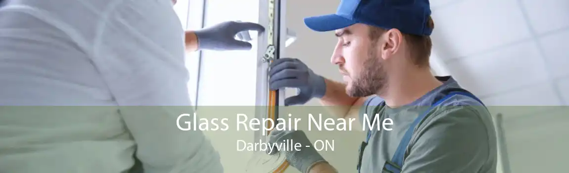 Glass Repair Near Me Darbyville - ON