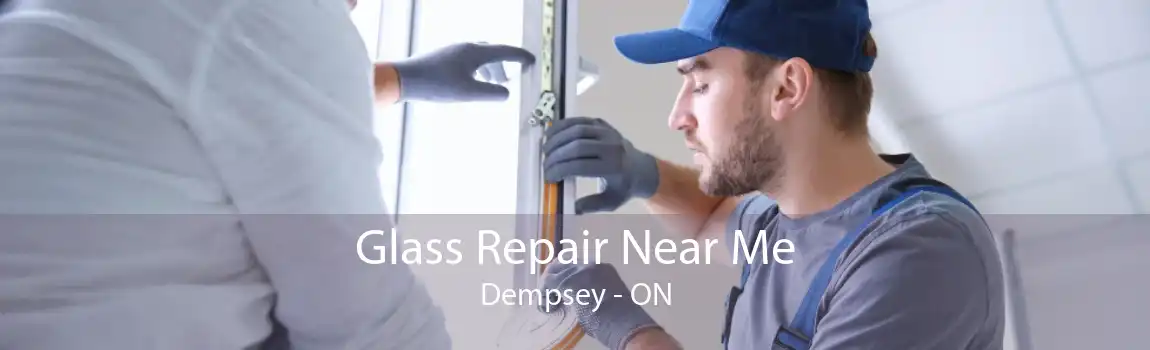Glass Repair Near Me Dempsey - ON