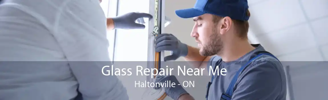 Glass Repair Near Me Haltonville - ON