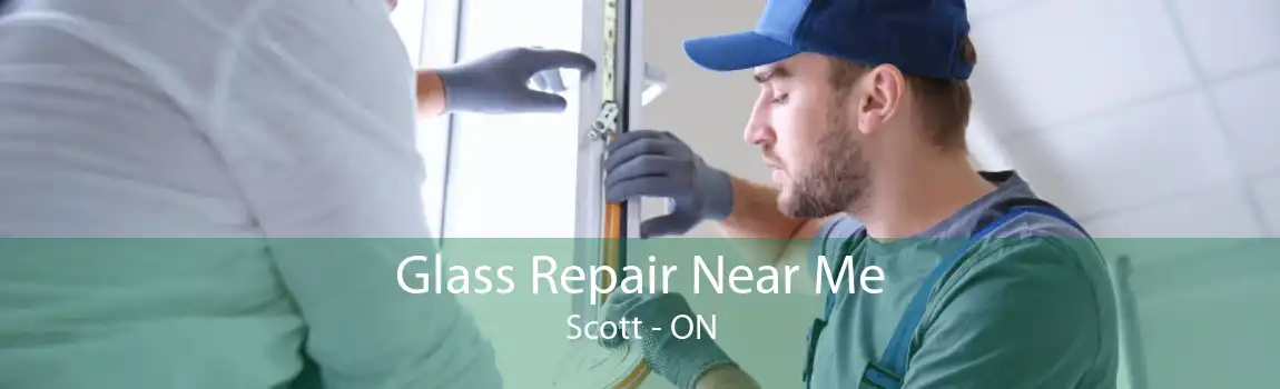 Glass Repair Near Me Scott - ON