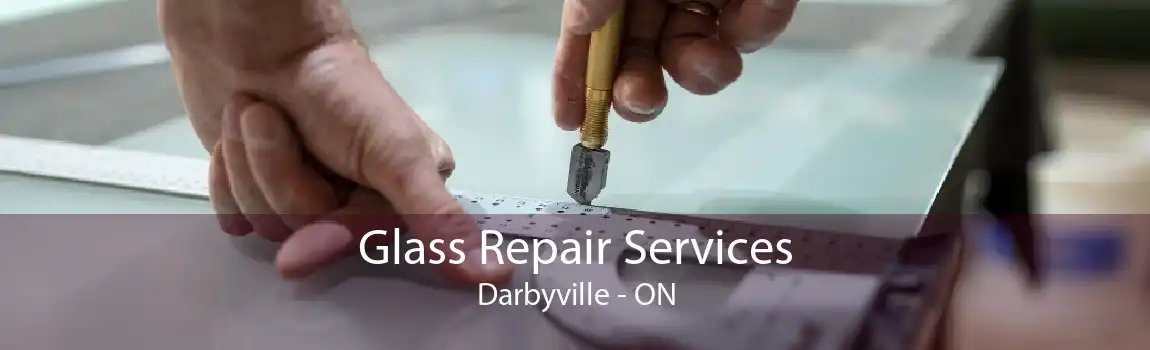 Glass Repair Services Darbyville - ON
