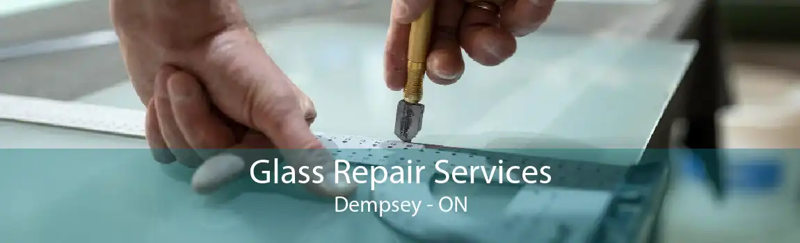 Glass Repair Services Dempsey - ON