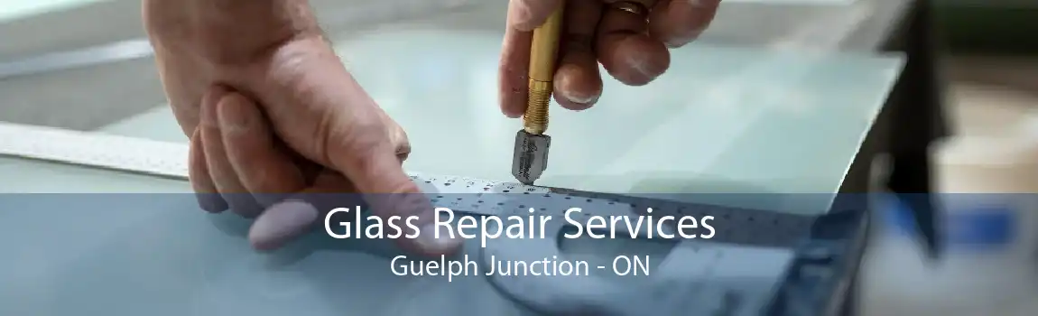 Glass Repair Services Guelph Junction - ON