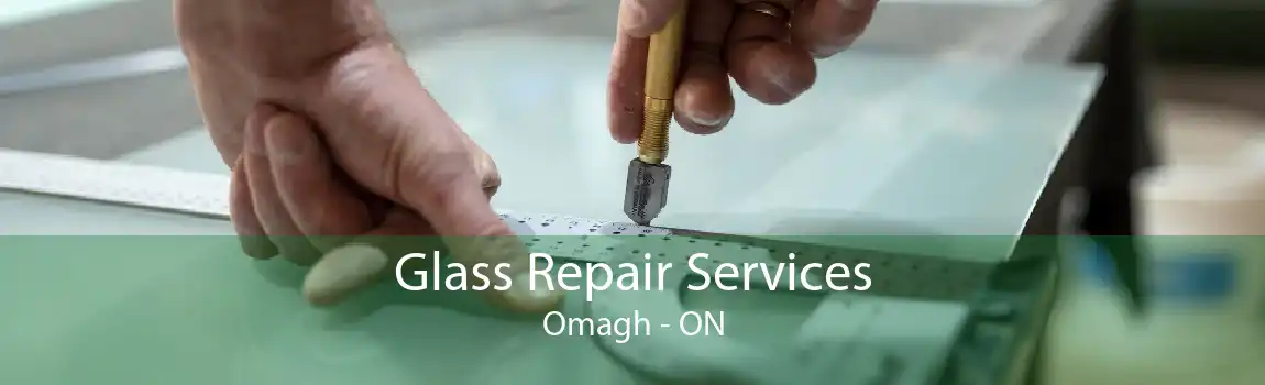 Glass Repair Services Omagh - ON