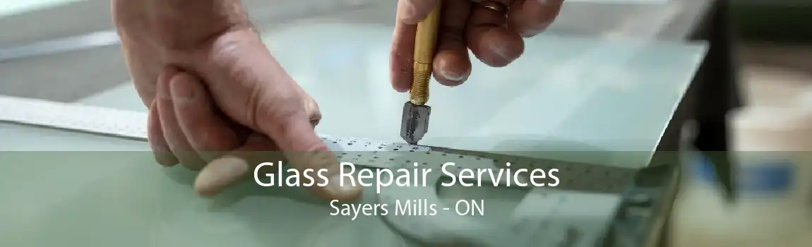 Glass Repair Services Sayers Mills - ON