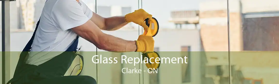 Glass Replacement Clarke - ON