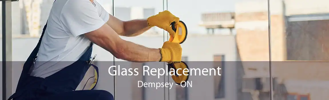 Glass Replacement Dempsey - ON